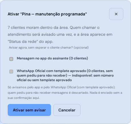 Confirmação ao ativar: a prévia de quantos serão avisados pelo app e pelo WhatsApp Oficial. Nada é enviado sem confirmar.